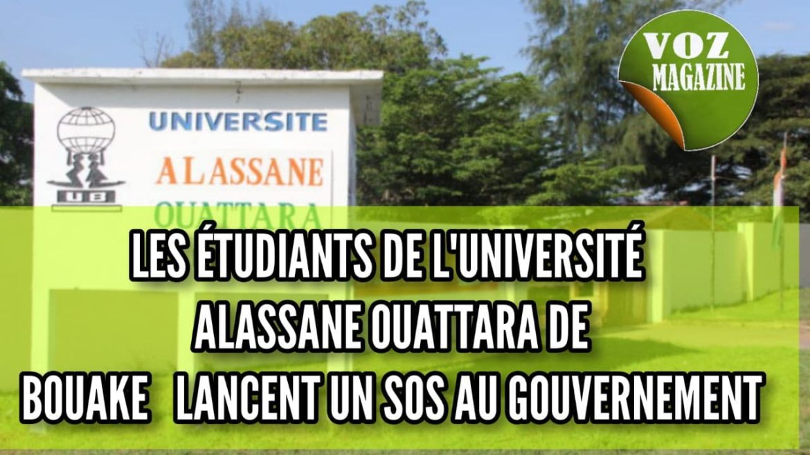 LES ÉTUDIANTS DE L’UNIVERSITÉ ALASSANE OUATTARA DE BOUAKE   LANCENT UN SOS AU GOUVERNEMENT