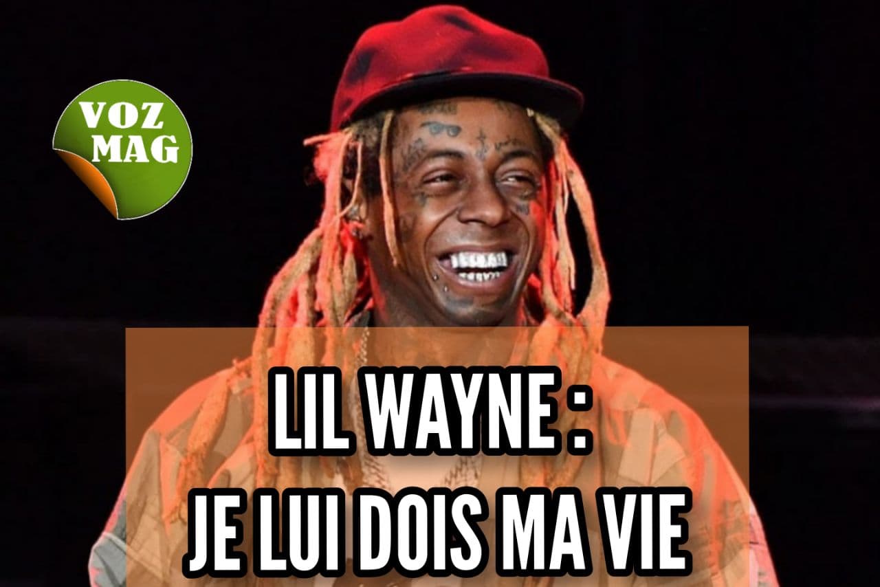 LIL WAYNE : JE LUI DOIS MA VIE