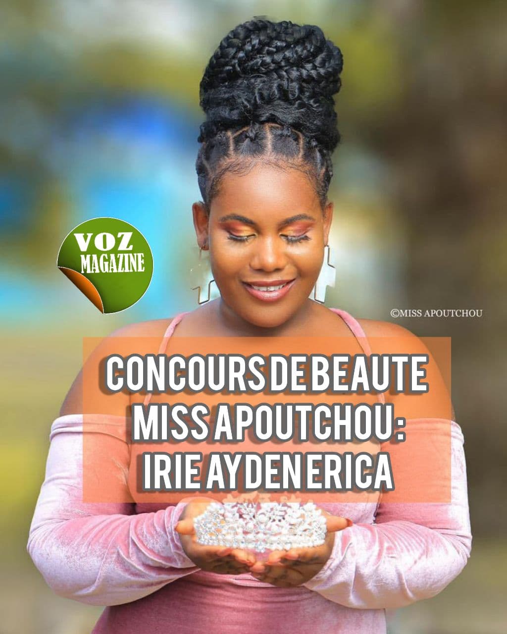 CONCOURS DE BEAUTÉ MISS APOUTCHOU : IRIE AYDEN ERICA