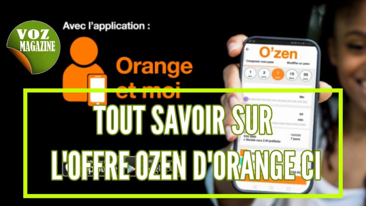 TOUT SAVOIR SUR L’OFFRE O’ZEN D’ORANGE CI