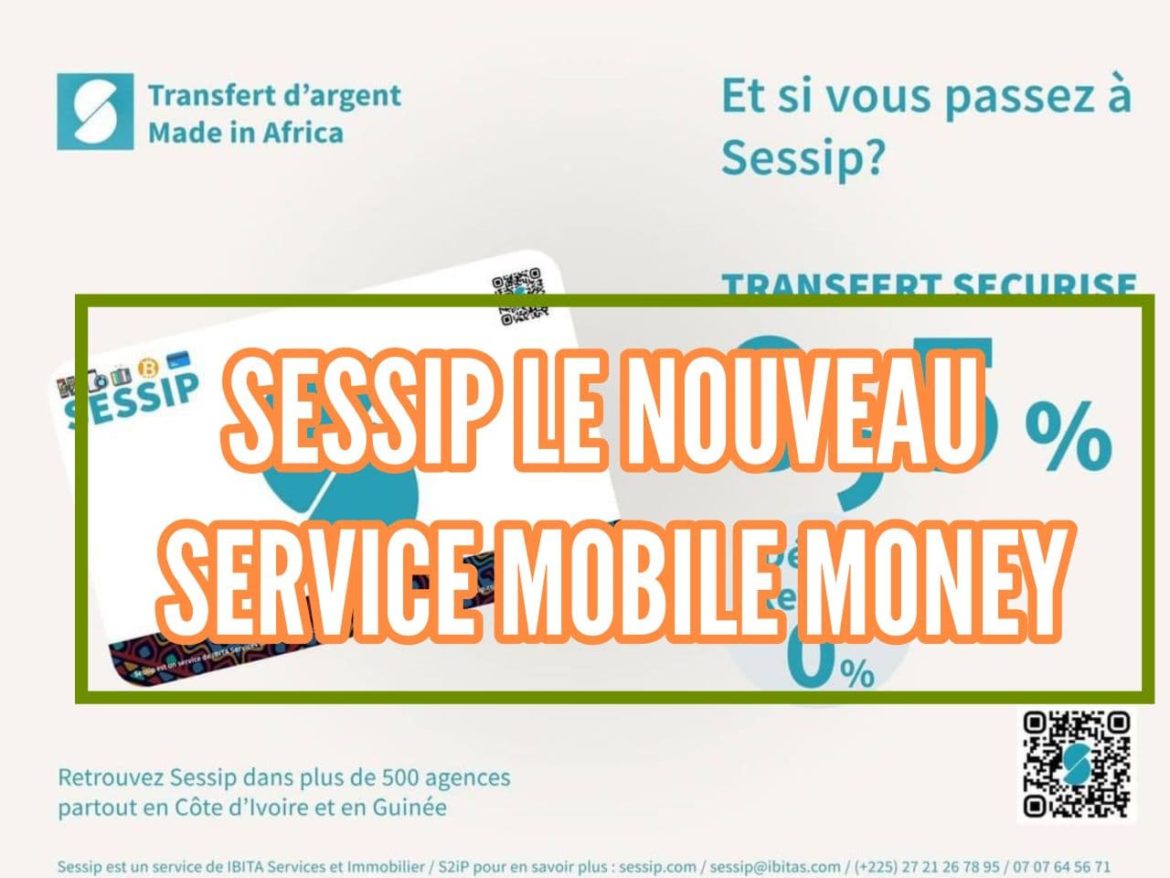 SESSIP LE  NOUVEAU  SERVICE MOBILE  MONEY