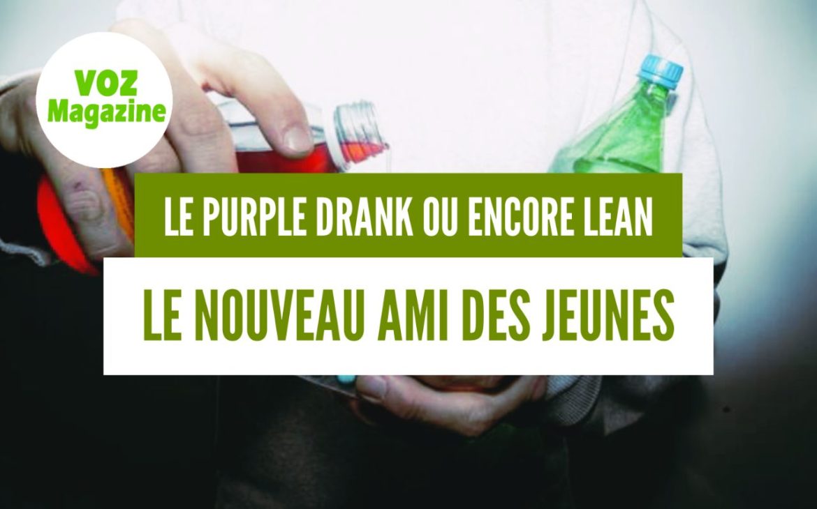 LE PURPLE DRANK OU ENCORE LEAN LE NOUVEL AMI DES JEUNES