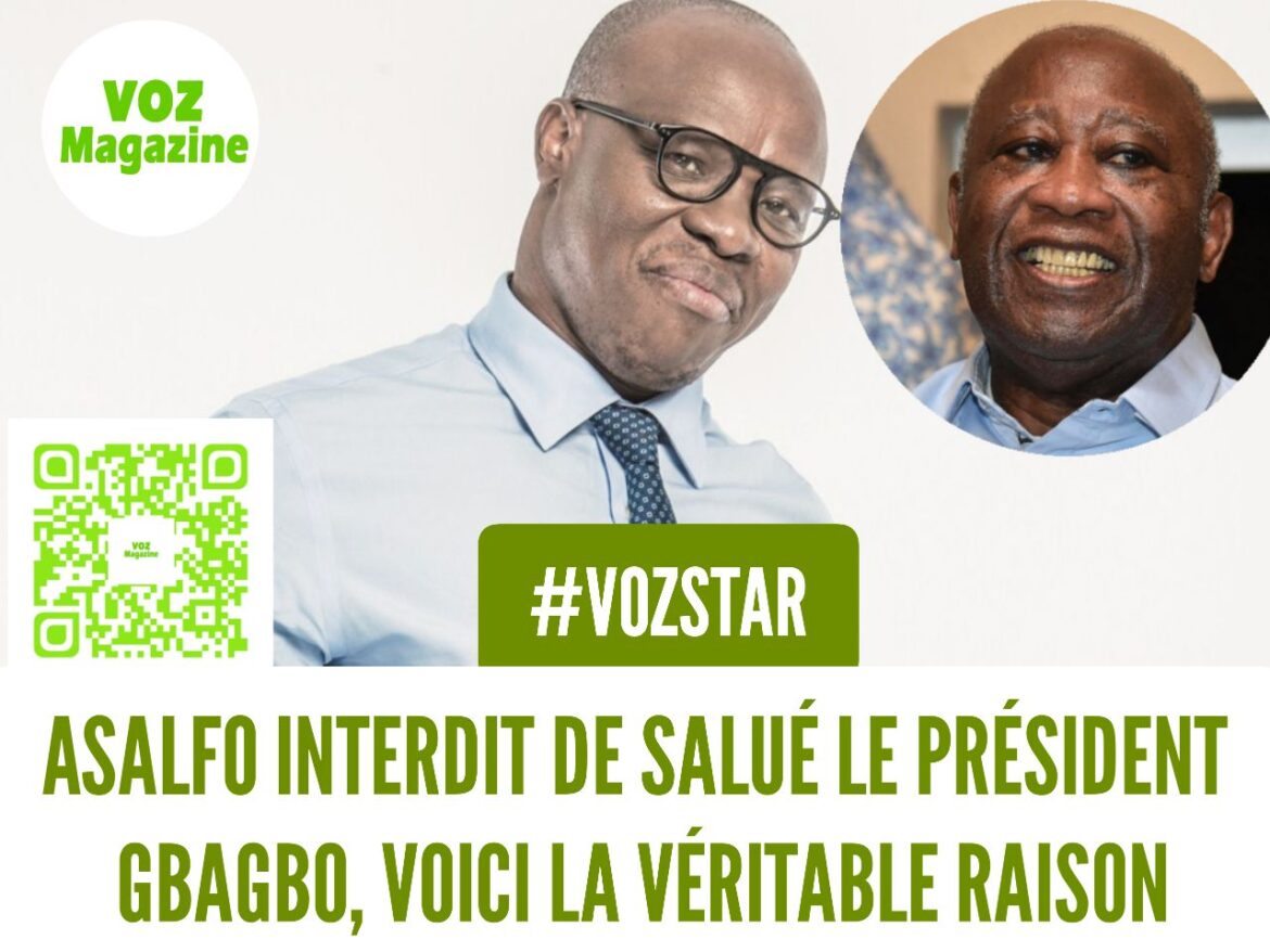 ASALFO INTERDIT DE SALUER LE PRESIDENT GBAGBO, VOICI LA VERITABLE RAISON