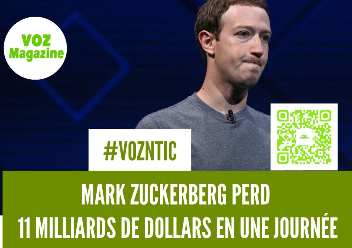 MARK ZUCKERBERG PERD 11 MILLIARDS DE DOLLARS EN UNE JOURNÉE