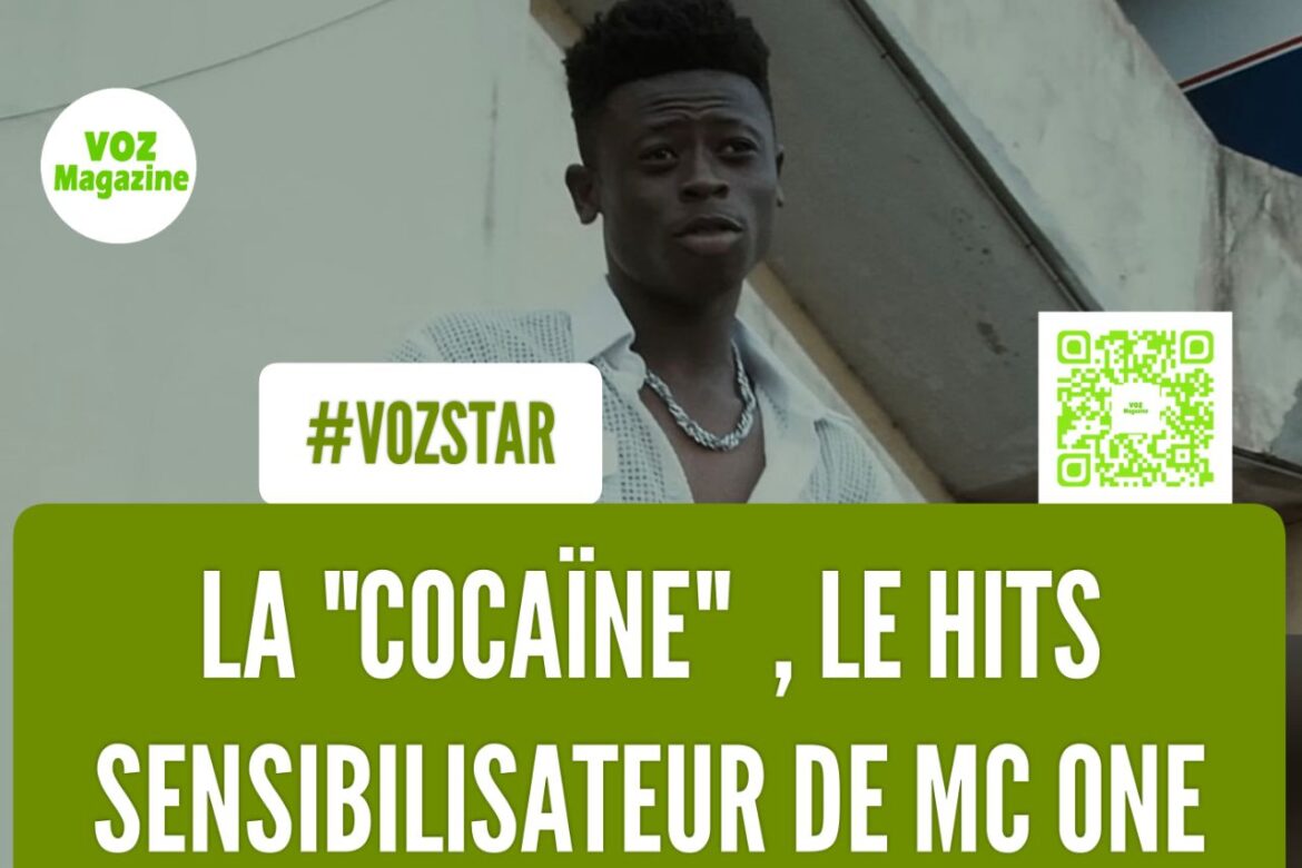 LA ’’COCAÏNA’’, LE HIT SENSIBILISATEUR DE  MC ONE