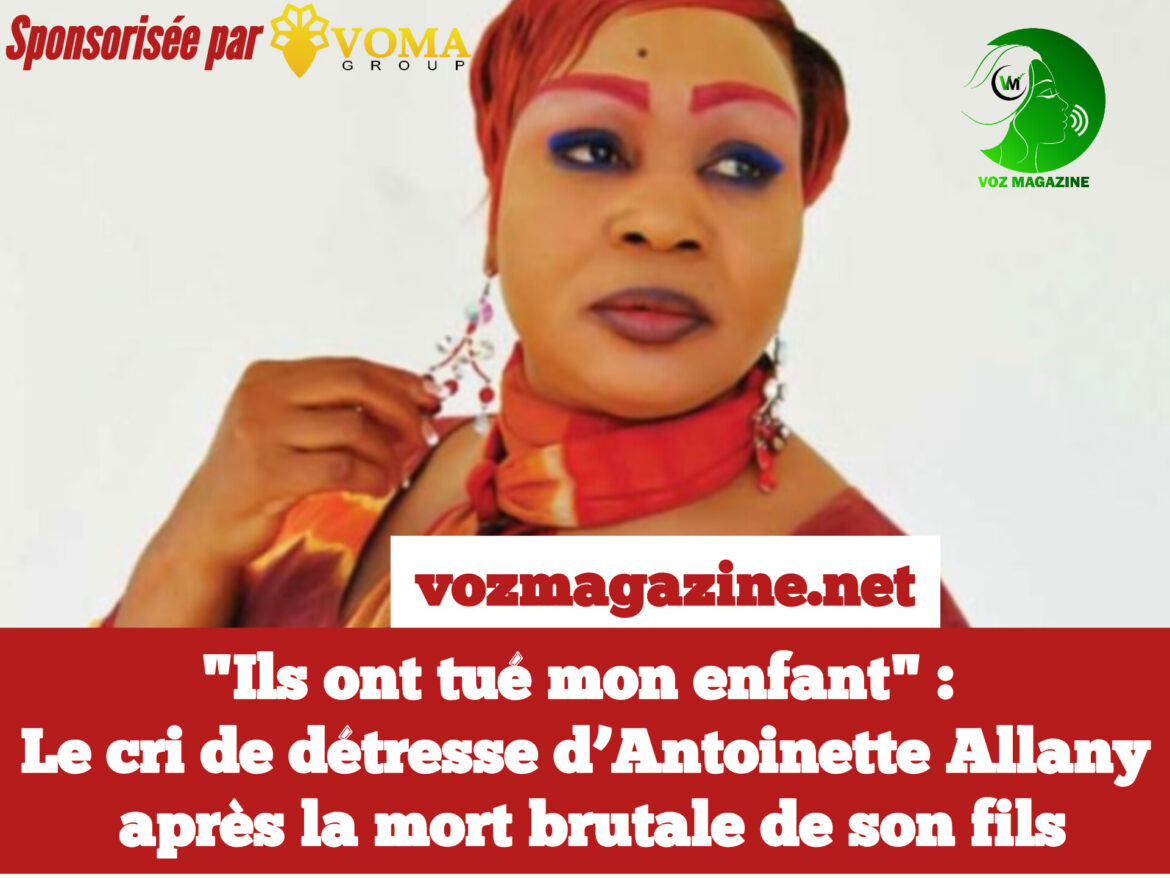 « ILS ONT TUÉ MON ENFANT »: LE CRI DE DÉTRESSE D’ANTOINETTE ALLANY APRÈS LA MORT DE SON FILS OFFICIER DE POLICE