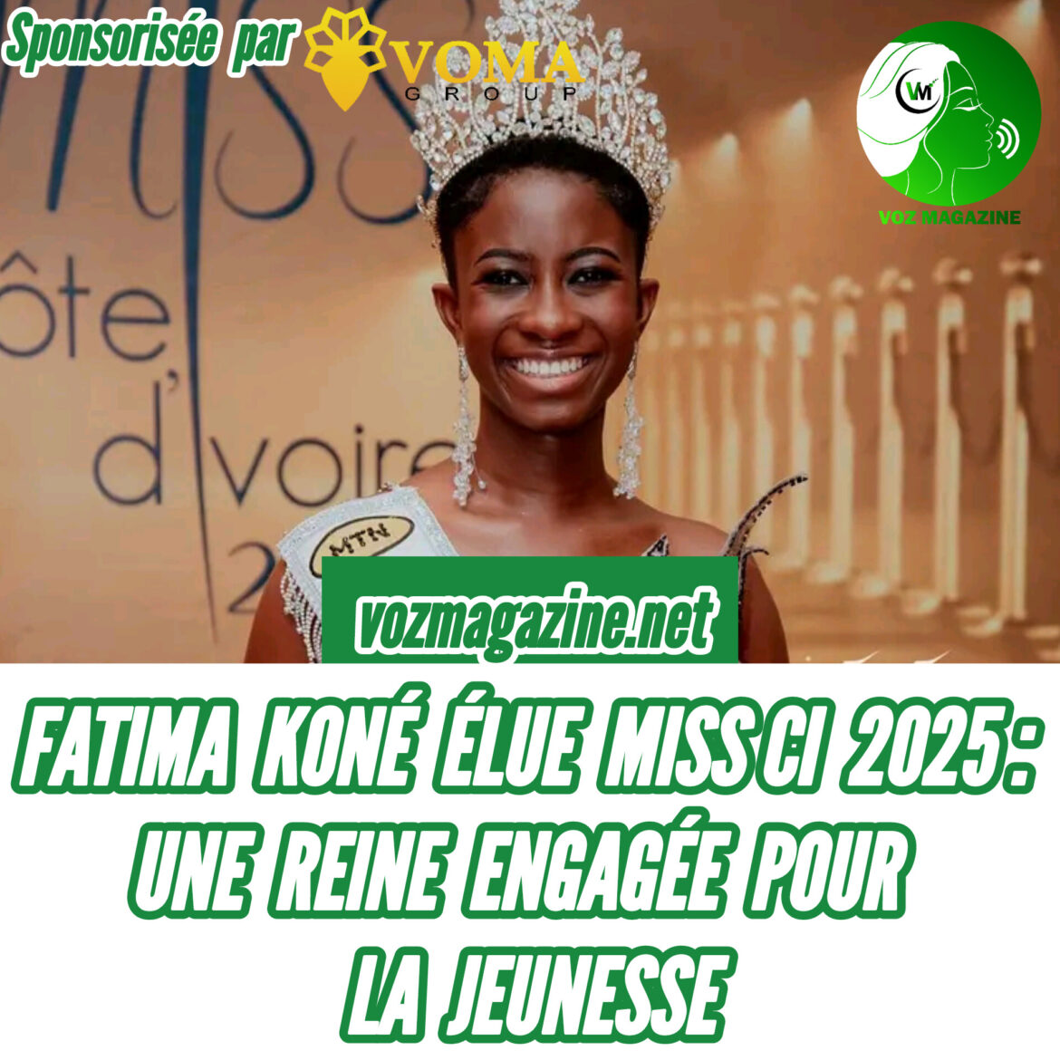 FATIMA KONÉ ÉLUE MISS CI 2025 : UNE REINE ENGAGÉE POUR LA JEUNESSE