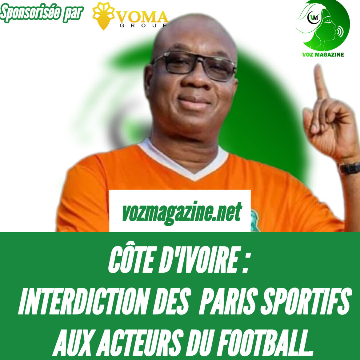 CÔTE D&rsquo;IVOIRE :  INTERDICTION DES  PARIS SPORTIFS AUX ACTEURS DU FOOTBALL.