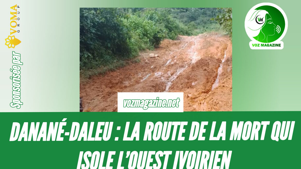 DANANÉ-DALEU : LA ROUTE DE LA MORT QUI ISOLE L’OUEST IVOIRIEN
