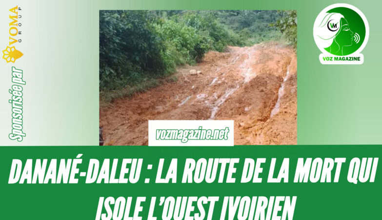 Route Danané-Daleu dégradée et impraticable en saison des pluies 2025, Côte d’Ivoire