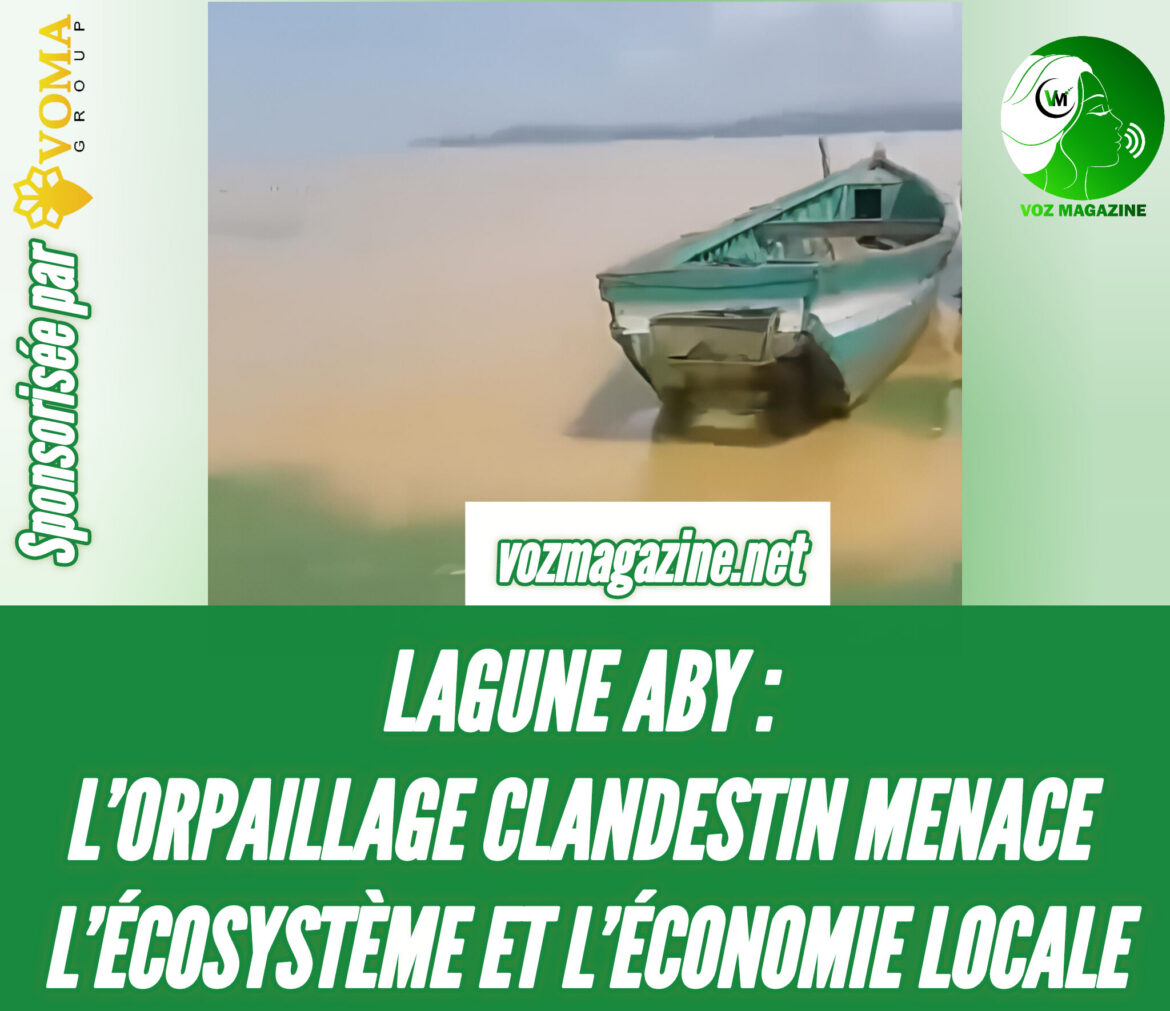 LAGUNE ABY : L’ORPAILLAGE CLANDESTIN MENACE L’ÉCOSYSTÈME ET L’ÉCONOMIE LOCALE