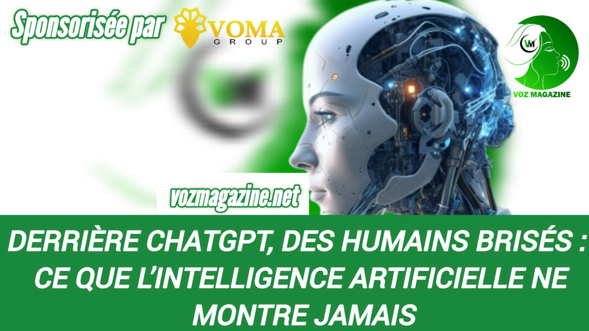 DERRIÈRE CHATGPT, DES HUMAINS BRISÉS : CE QUE L’INTELLIGENCE ARTIFICIELLE NE MONTRE JAMAIS