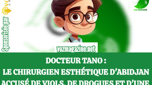 Docteur Tano Abidjan : viols, drogues et mort suspecte
