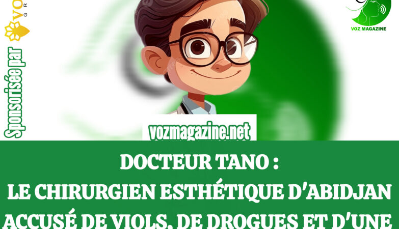Docteur Tano Abidjan : viols, drogues et mort suspecte