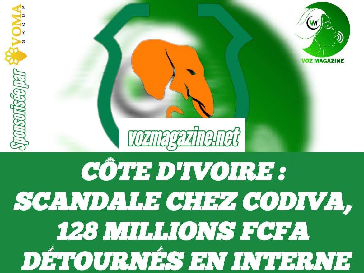 CÔTE D&rsquo;IVOIRE : SCANDALE CHEZ CODIVAL, 128 MILLIONS FCFA DÉTOURNÉS EN INTERNE